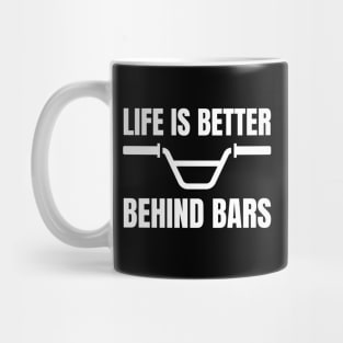 Life is better behind bars Mug